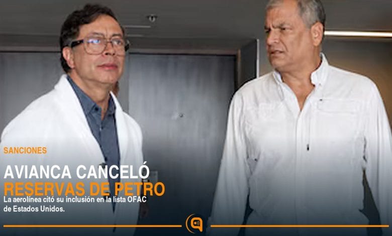 Avianca canceló reservas de Gustavo Petro debido a su inclusión en la lista OFAC de Estados Unidos.