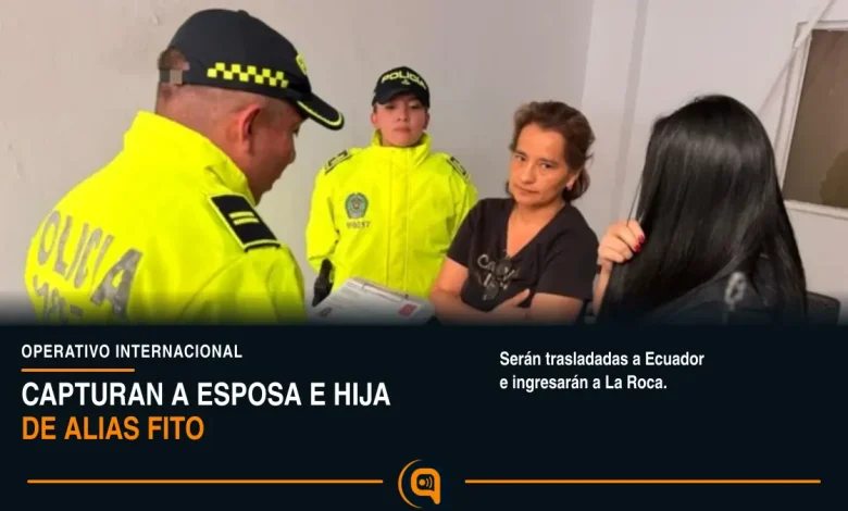 esposa e hija de alias Fito capturadas en Colombia